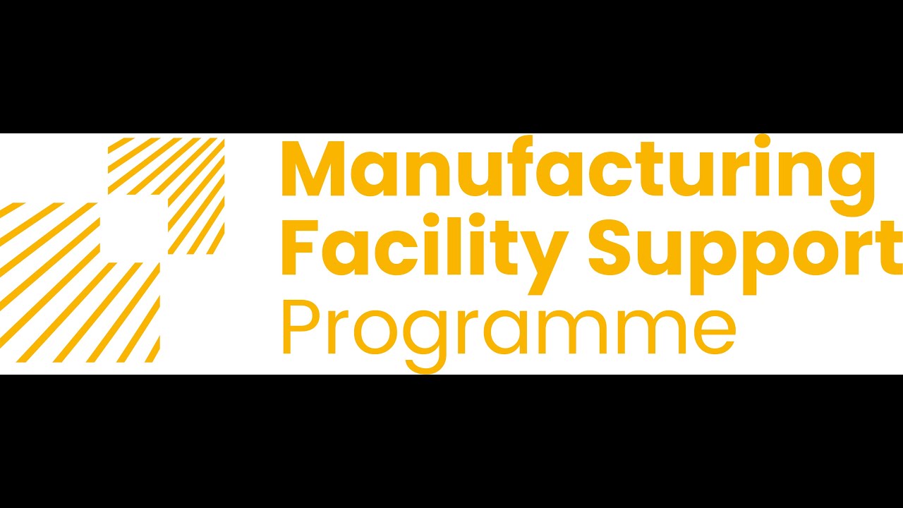 Manufacturing Facility Support Programme - Webinar