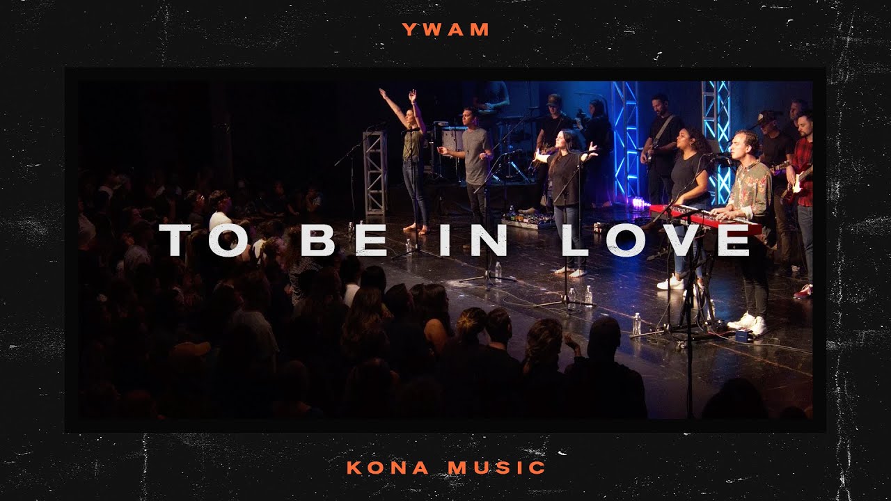 To Be In Love (feat. Mark Barlow) - YWAM Kona Music (Official Live Video)