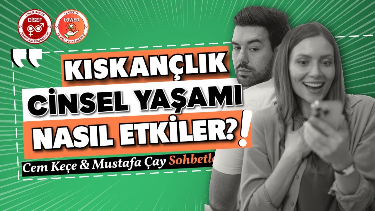 Kıskan&ccedil;lık Cinsel Yaşamı Nasıl Etkiler