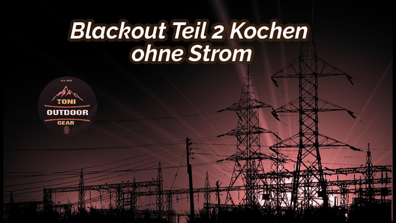 Blackout Teil 2 Kochen ohne Strom