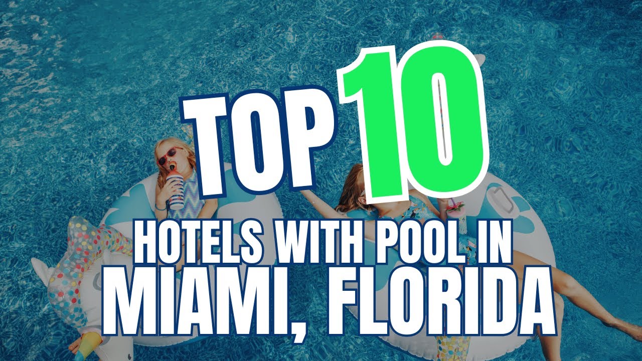 Best Hotels with Pool In Miami, Florida | Best Hotels in Miami 2025