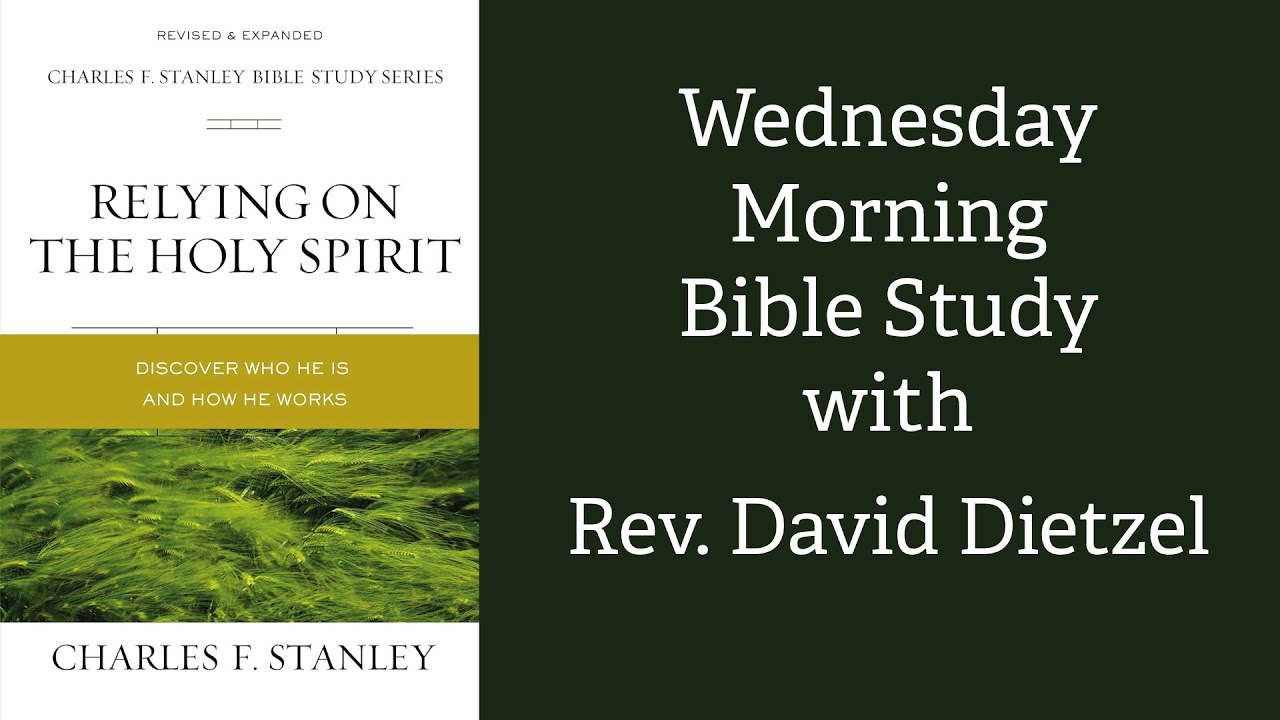 Relying on the Holy Spirit Session One with Rev. David Dietzel
