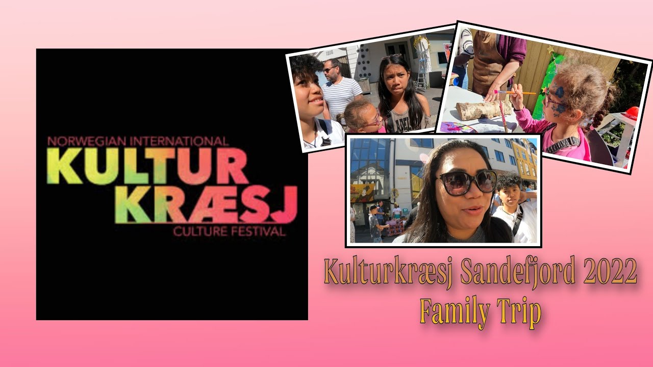 Kultur Kraesj Sandefjord 2022 Family Trip