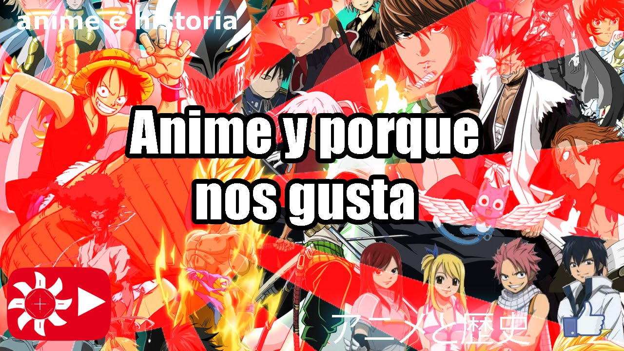 Anime y porque nos gusta