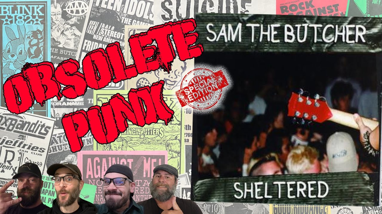 Sam The Butcher - Sheltered - An Obsolete Punx Reaction & Review