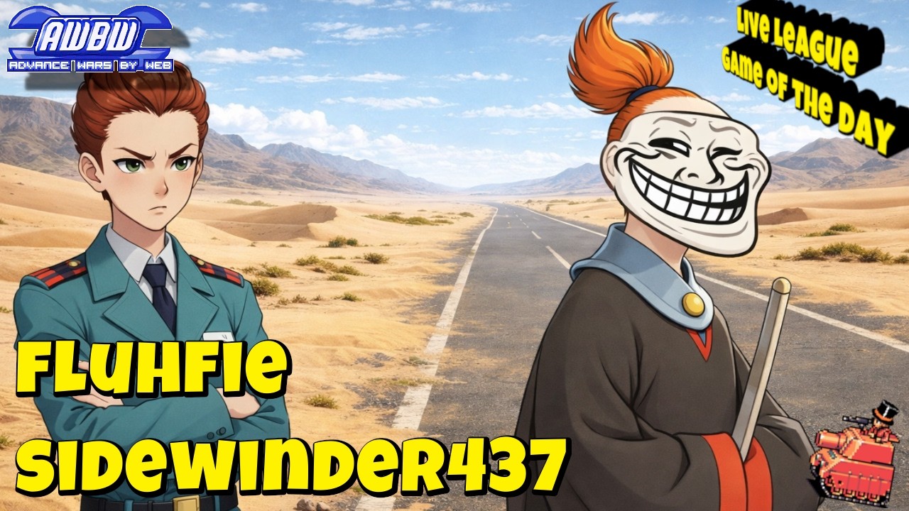 AWBW Live Game of the day - Ep. 256 - Sidewinder437 vs fluhfie