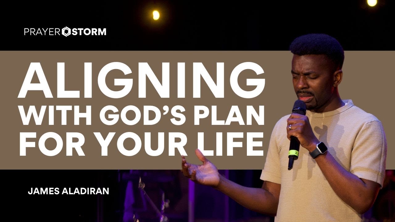 Aligning With God's Plan For Your Life | James Aladiran