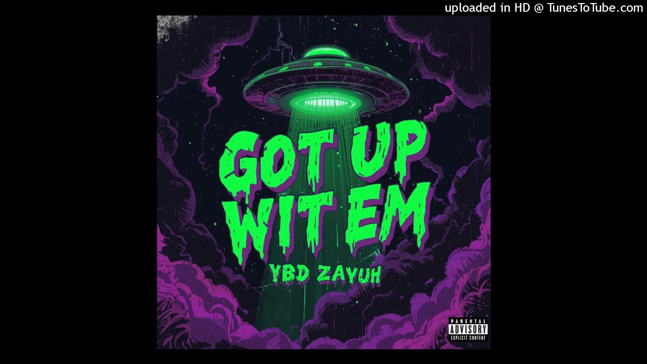 YBD ZAYUH - Got up wit em (Official Audio)
