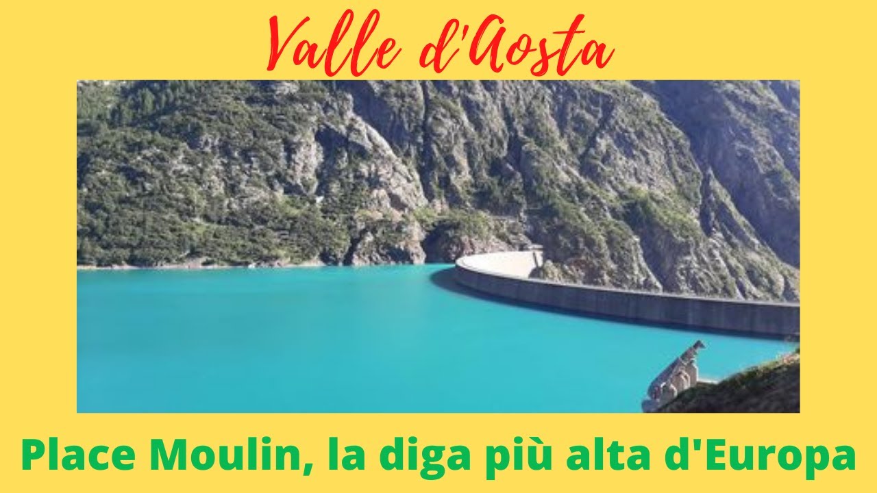 La diga più alta d'Europa, Place Moulin, Valle d'Aosta