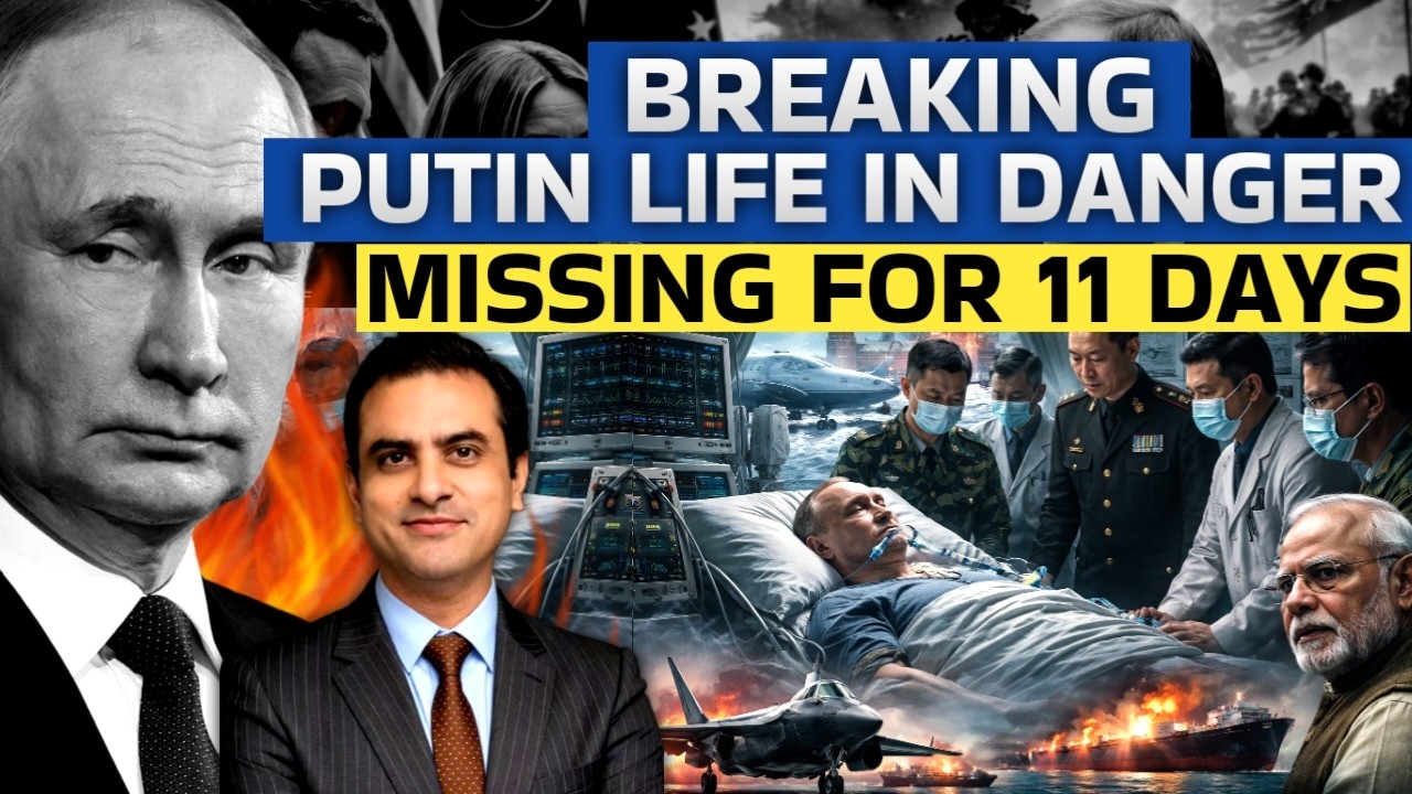 Breaking: Putin Life in Danger Missing for 11 Days | CWSJ- 3033 | Sumeet Jain