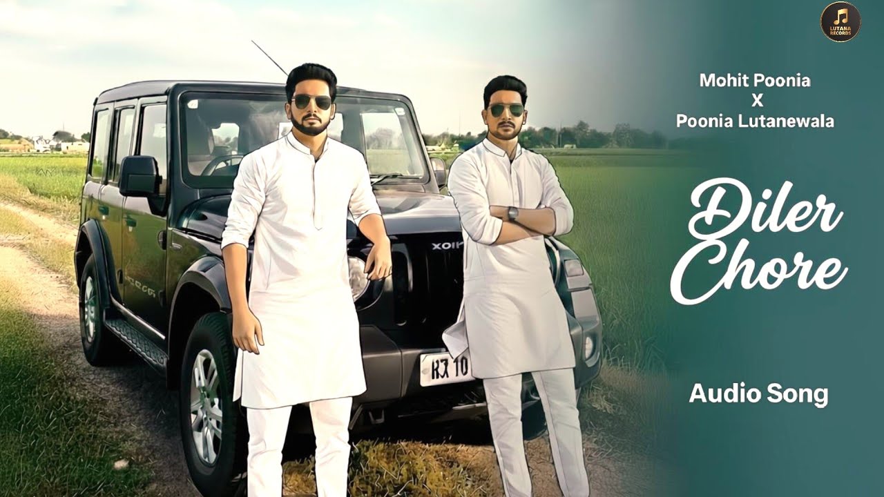 Diler Chore (Official Audio) - Mohit Poonia X Poonia Lutanewala 