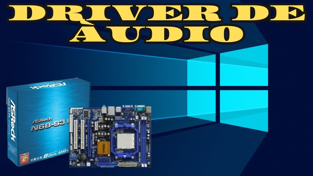 Driver de &Aacute;udio da Placa M&atilde;e Asrock N68 S3 FX Windows 10