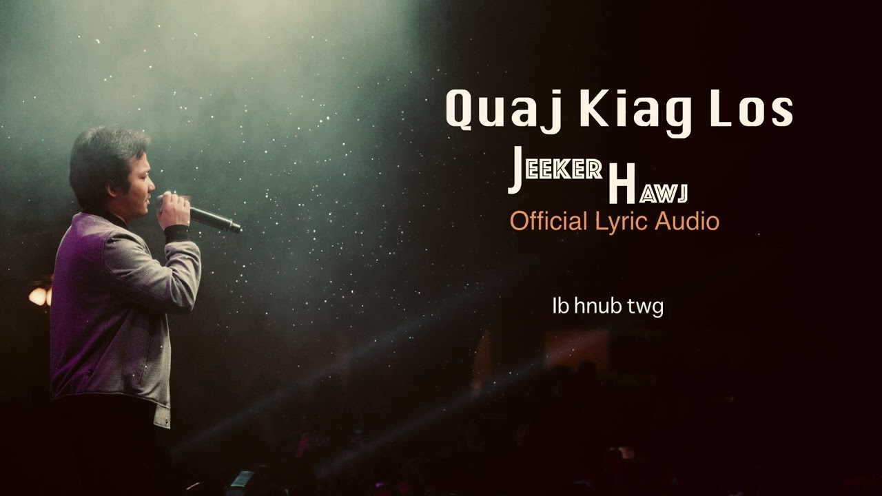 Quaj Kiag Los - Jeeker Her (Official Lyric Audio)