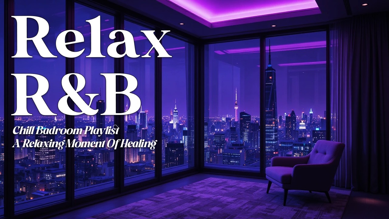 【𝐏𝐥𝐚𝐲𝐥𝐢𝐬𝐭】Late Night R&B Relax Chill Music✨Vol.20 R&B Soul Bedroom Slow ballad Healing work sleep🕯️
