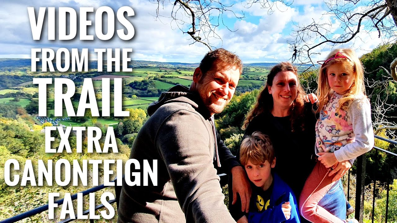 Videos From The Trail EXTRA - Canonteign Falls Family Day Out