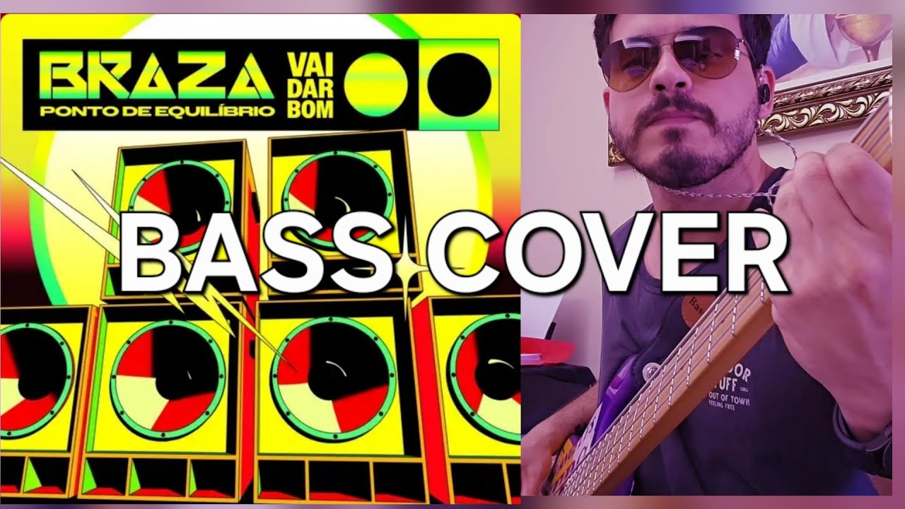 BRAZA & PONTO DE EQUILÍBRIO - VAI DAR BOM - BASS COVER