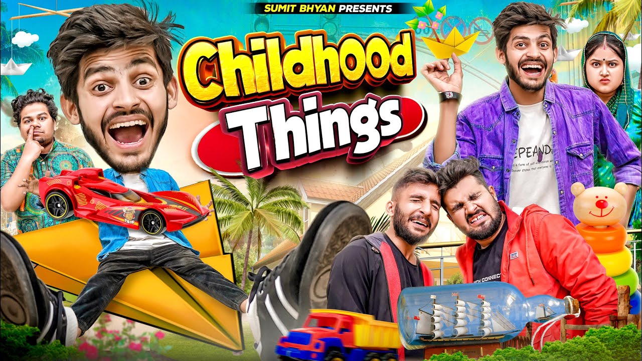 CHILDHOOD THINGS || Sumit Bhyan