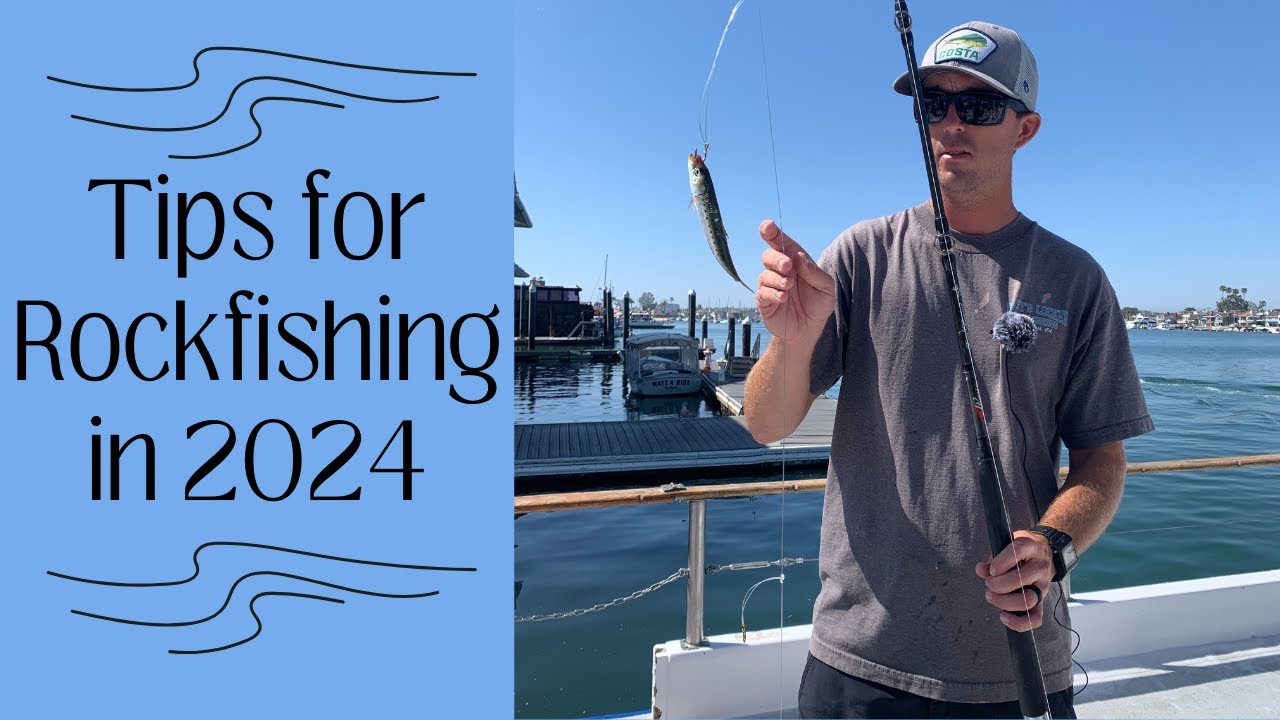 Rockfishing Tips for 2024 | Newport Beach 1/2 Day & 3/4 Day Spring Fishing Tips For California