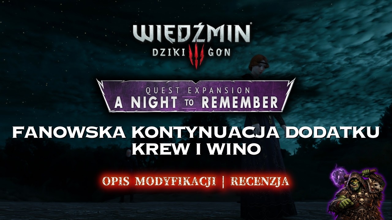 Wiedźmin 3: A Night to Remember - fanowska kontynuacja dodatku Krew i Wino | Czy warto zagrać?