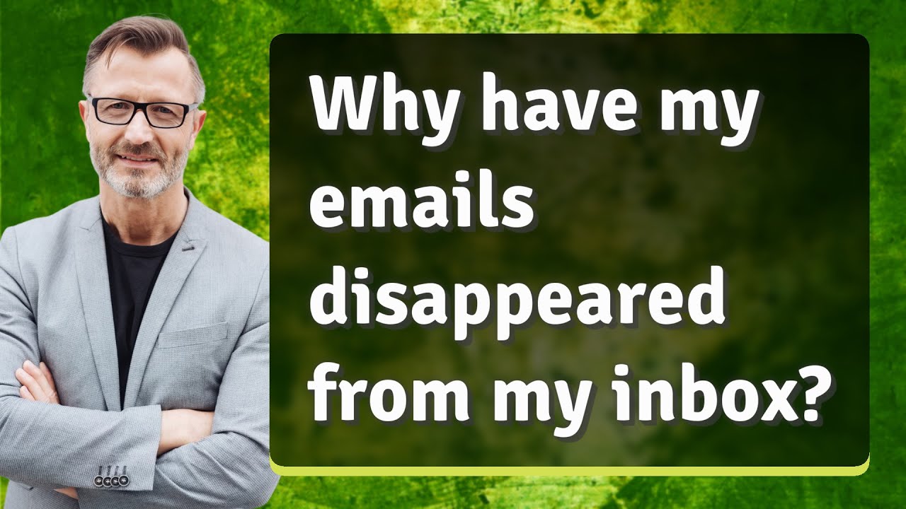 Why have my emails disappeared from my inbox?