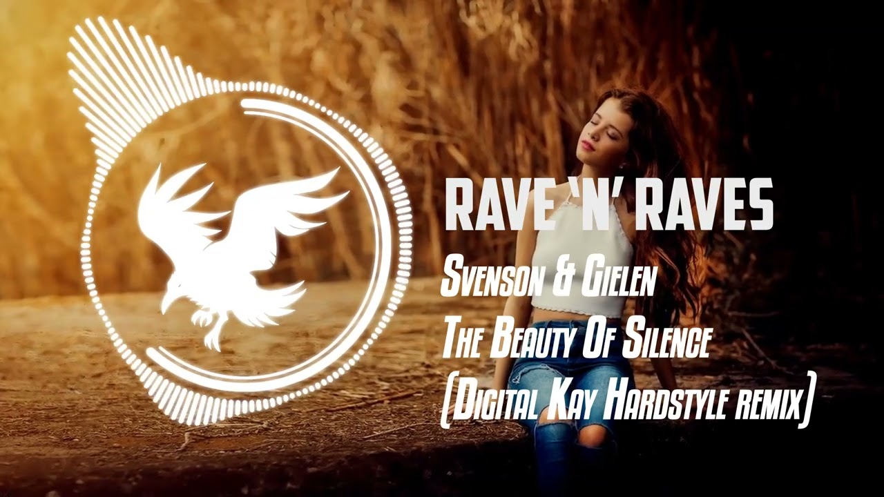 Svenson & Gielen - The Beauty Of Silence (Digital Kay Hardstyle remix) | Rave 'N' Raves