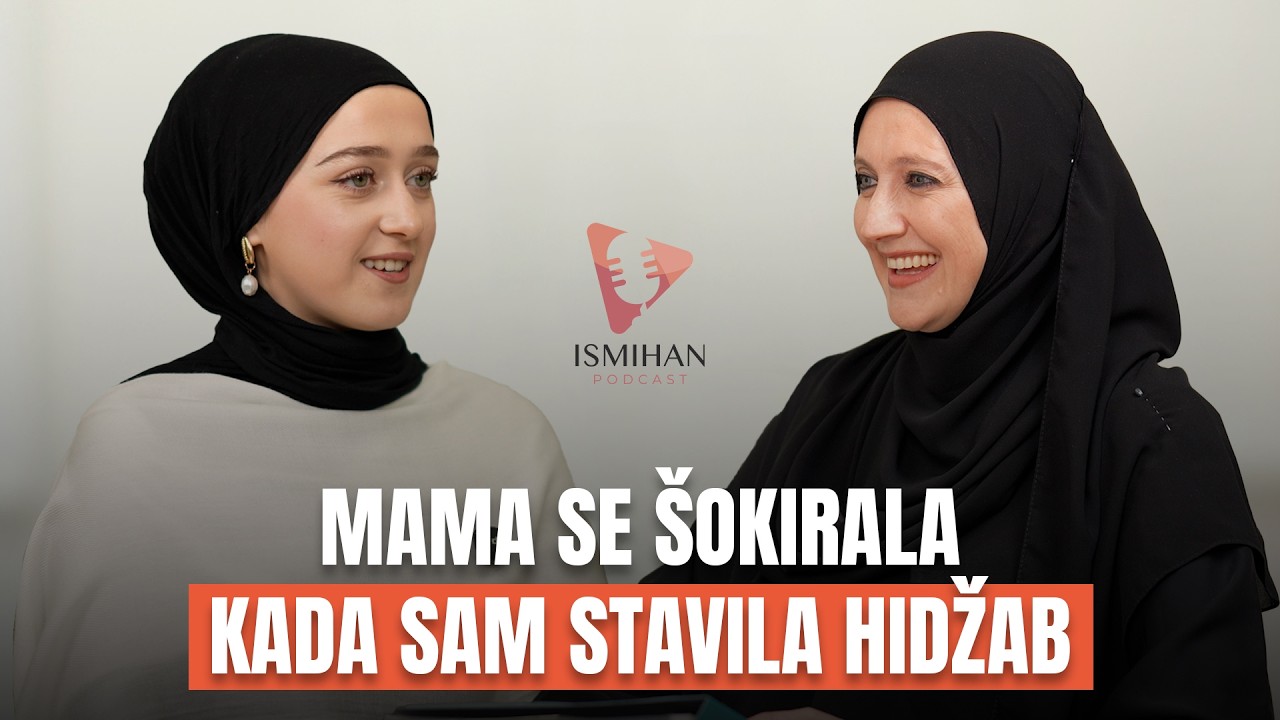Mama se šokirala kada sam stavila hidžab / ISMIHAN Podcast Ep3