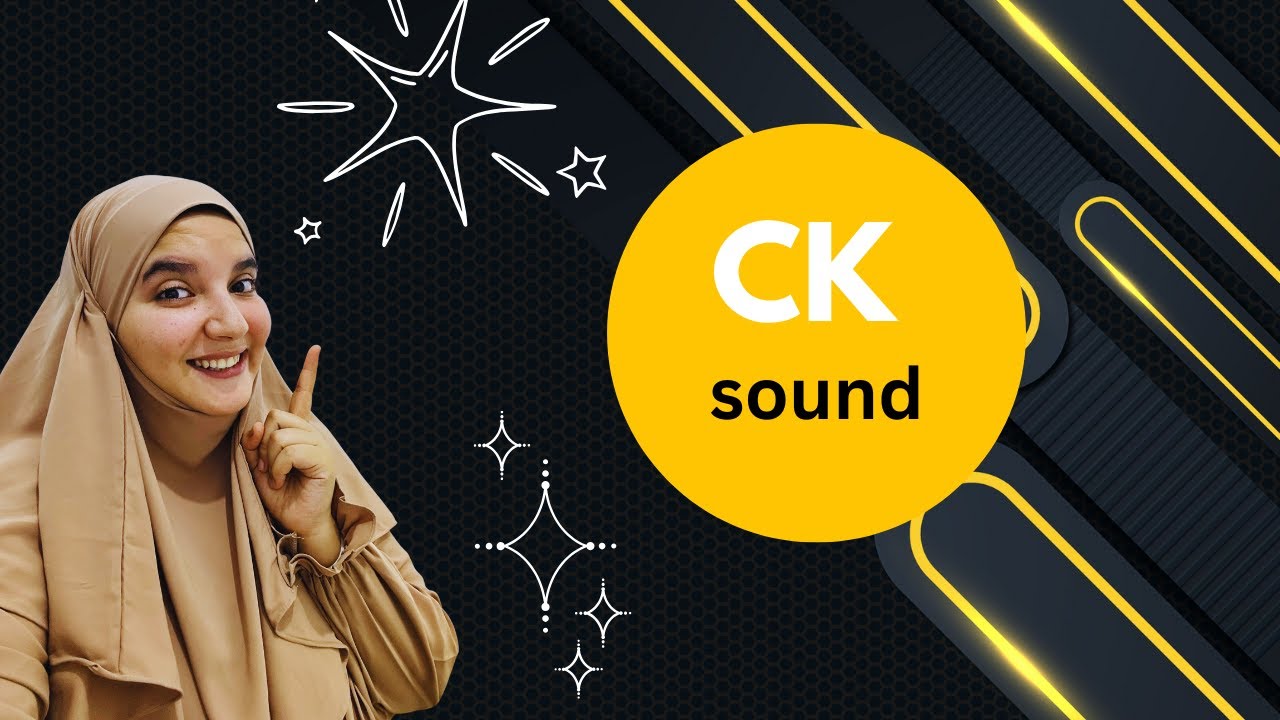 The ck sound 🥳