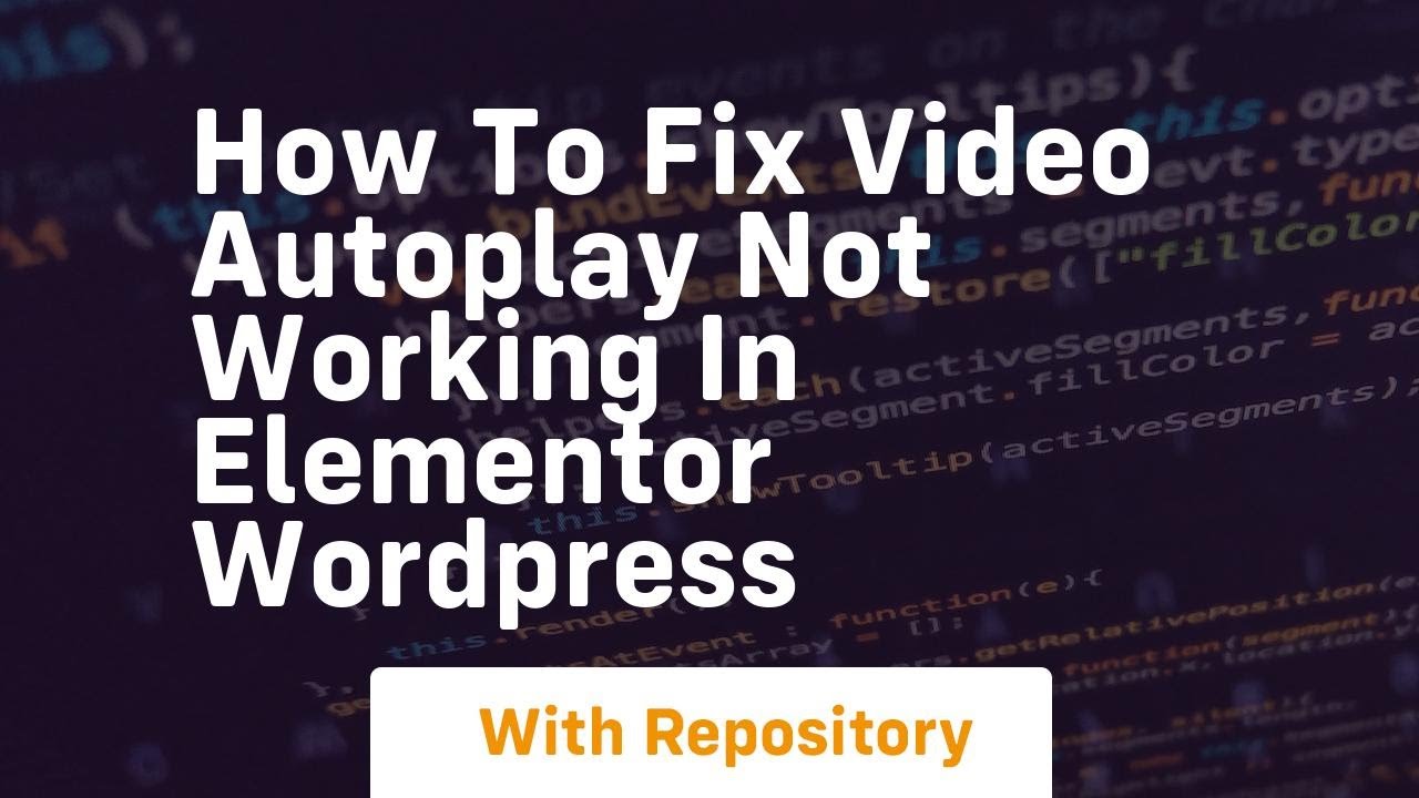 How to fix video autoplay not working in elementor wordpress