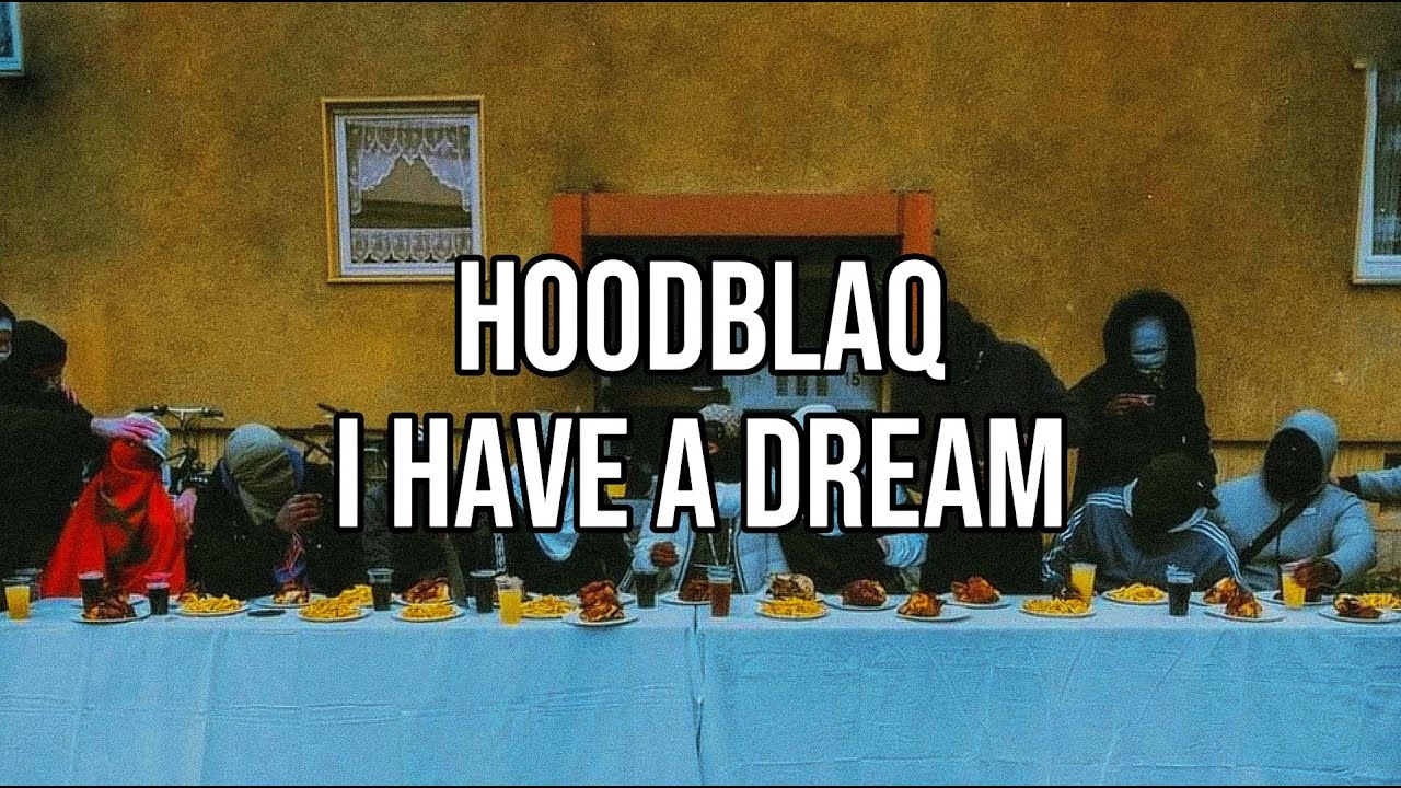 HOODBLAQ - I HAVE A DREAM (Lyrics)