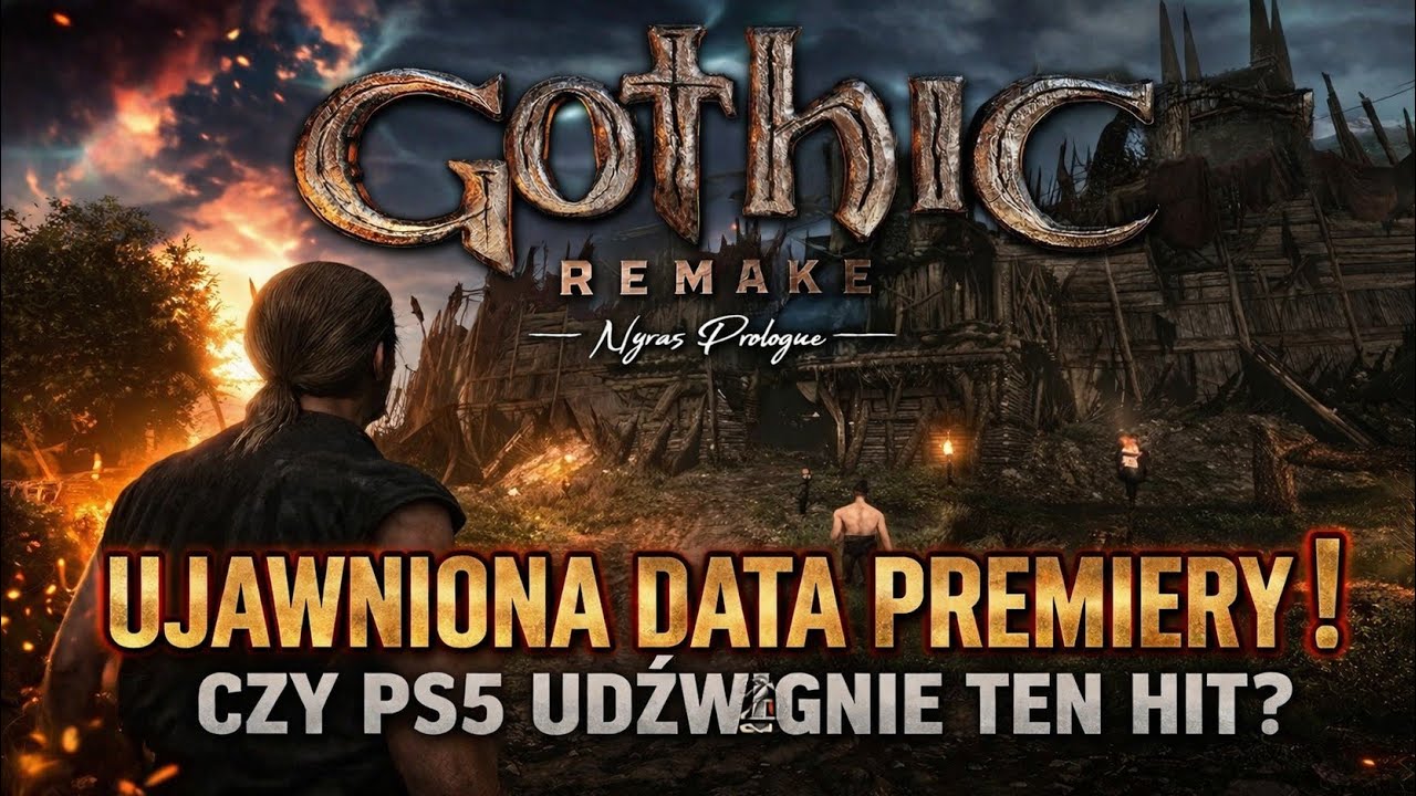 GOTHIC 1 REMAKE &ndash; DATA PREMIERY UJAWNIONA! 🔥 CZY PS5 UDŹWIGNIE TEN HIT?