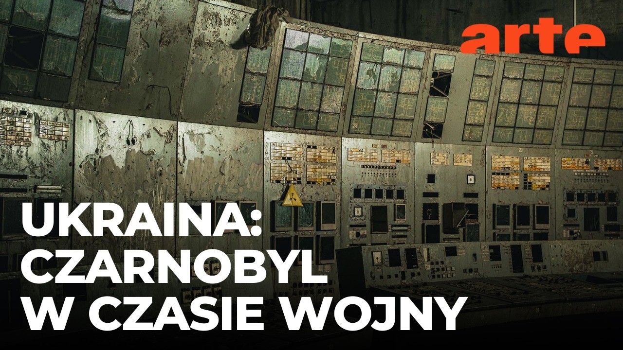 Ukraina: Czarnobyl w czasie wojny | ARTE.tv Dokumenty [LEKTOR PL]