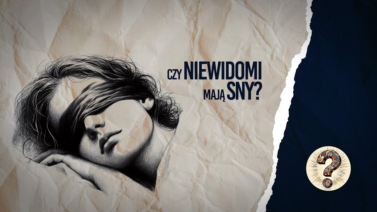 Dlaczego niewidomi mają inne sny?