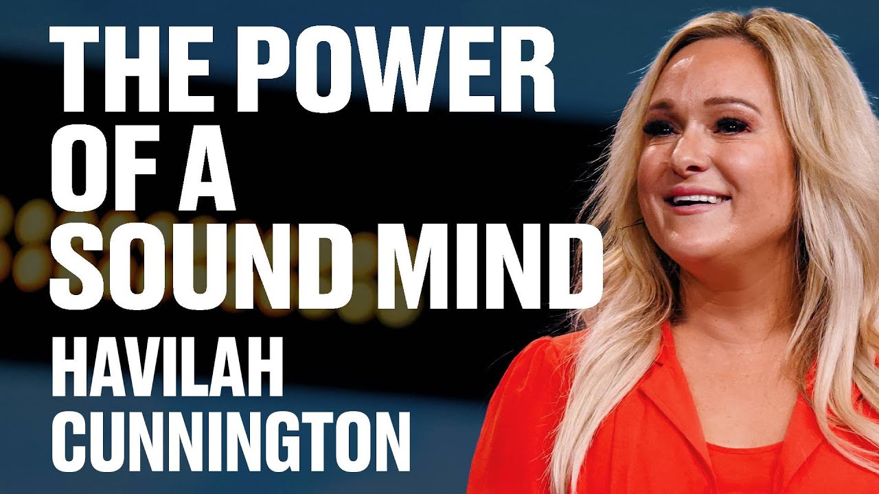 The Power of a Sound Mind | Havilah Cunnington | James River Church