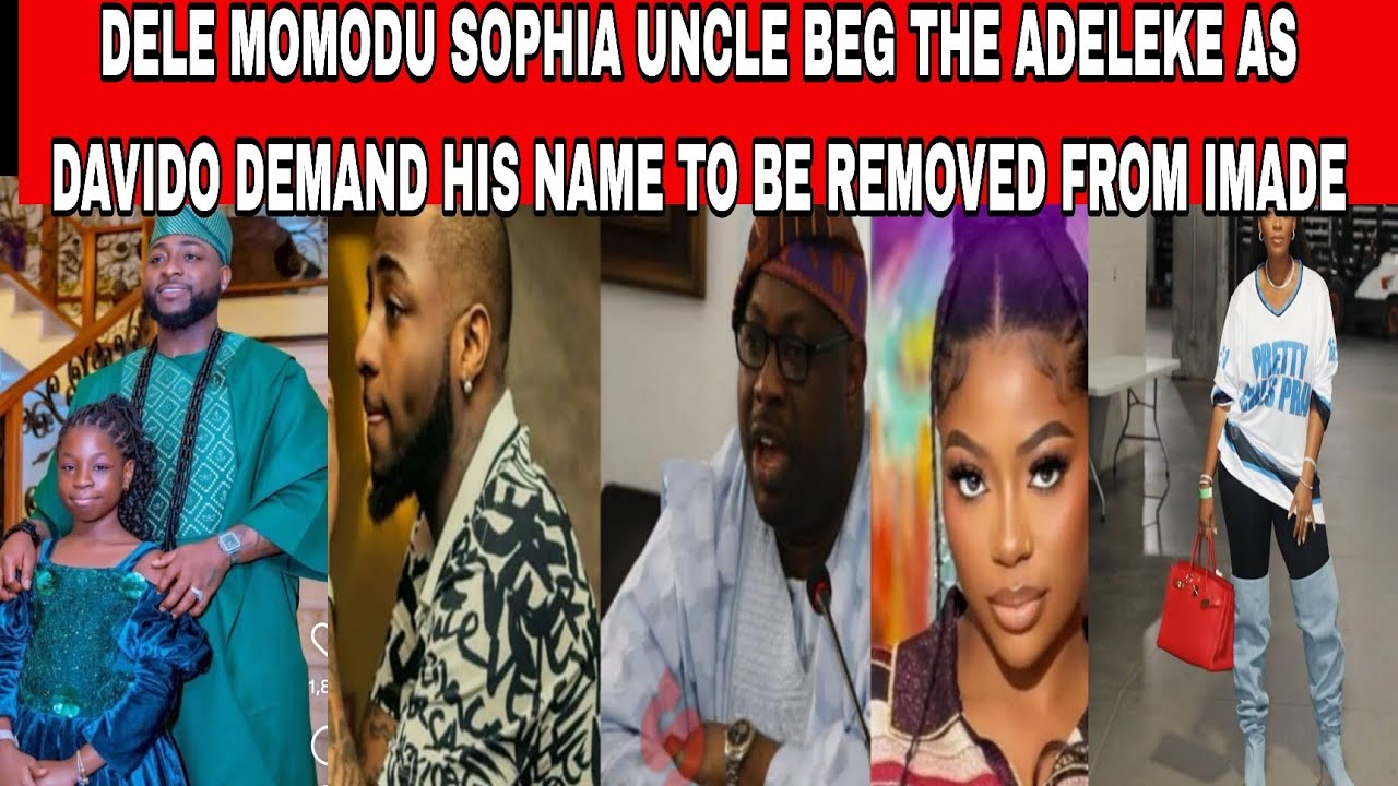 🚨SOPHIA MOMODU UNCLE DELE MOMODU BEG DAVIDO & FAMILY AS DEMAND THEIR NAME OUT FROM AS SHARON TAKE🛑
