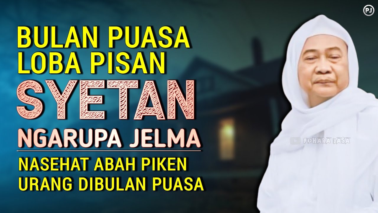 LOBA SYETAN NGARUPA JALMA DIBULAN ROMADON | Nasehat abah dibulan puasa | Abuya uci