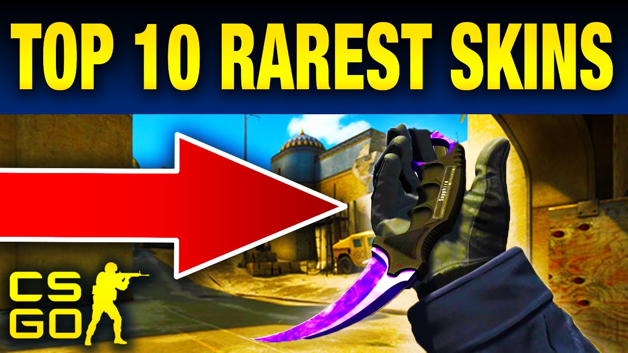 Top 10 Rare CS:GO Skins You Will Never Own