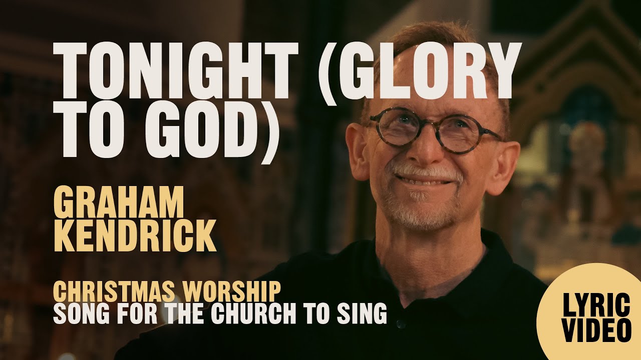 Tonight (Glory To God) Lyric Video - Graham Kendrick