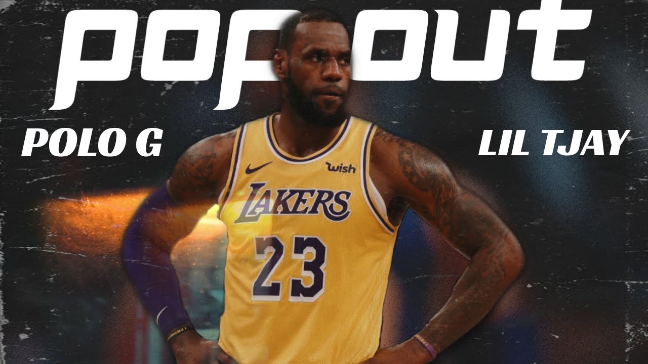 Lebron James - Pop Out (Polo G & Lil Tjay)