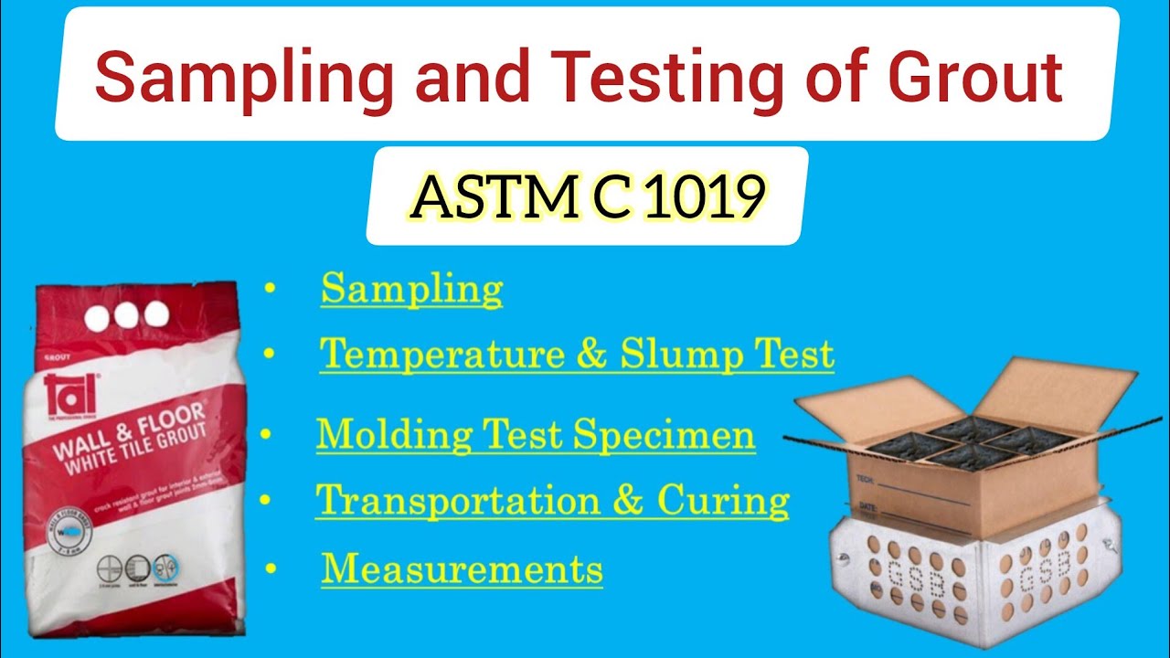 Sampling and Testing of Grout | ASTM C 1019 | All About Civil Engineer
