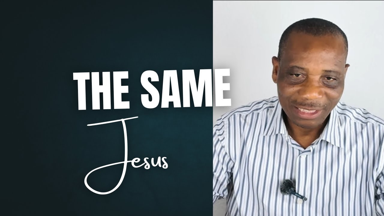 THE SAME JESUS | Pastor Saturday Opia