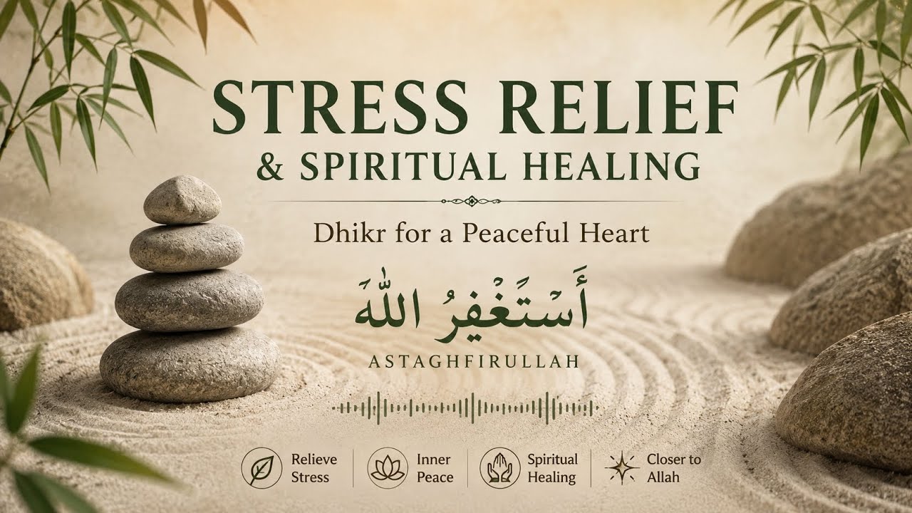 Stress Relief Dhikr 🌿 Calm Your Heart & Heal Your Soul