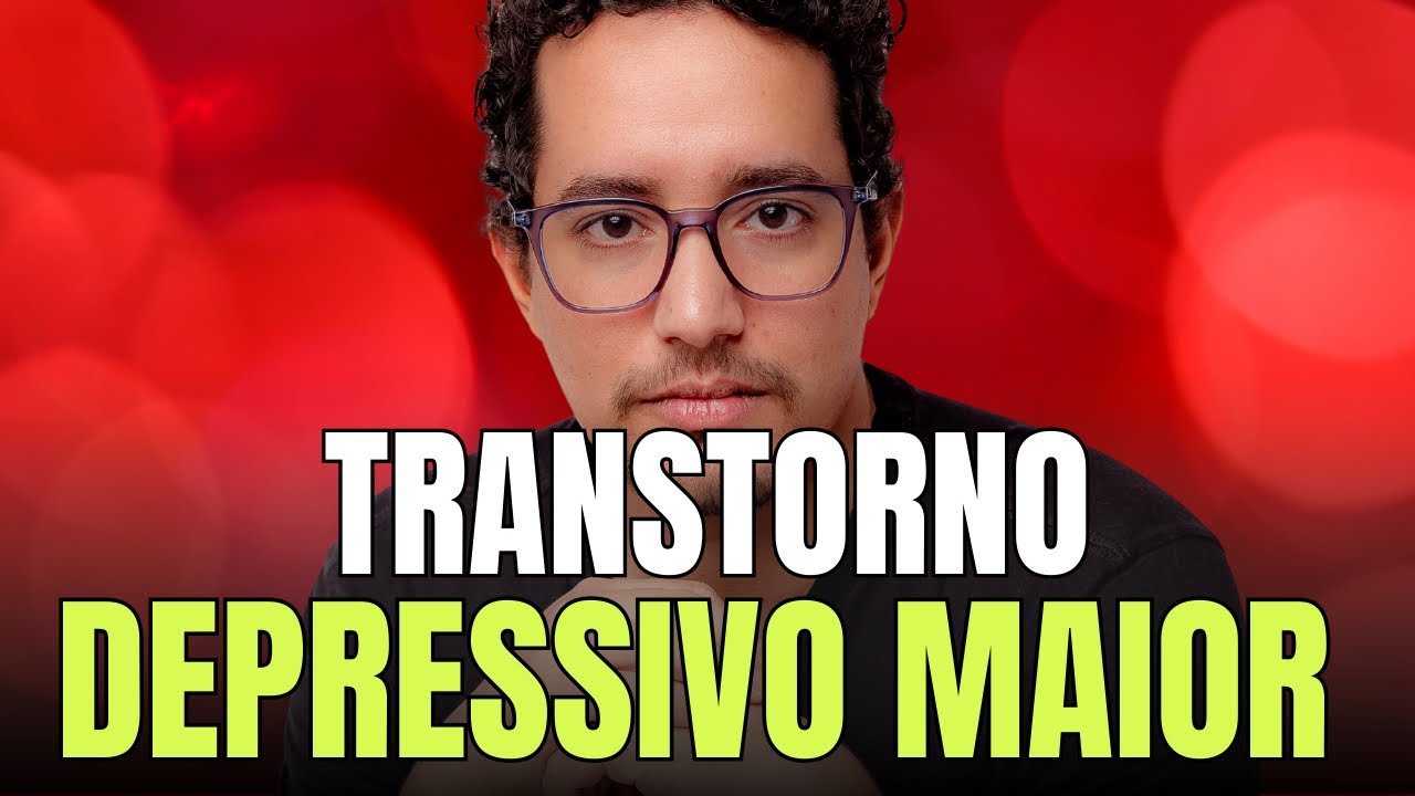 ENTENDA O TRANSTORNO DEPRESSIVO MAIOR | MOMENTOS PSI