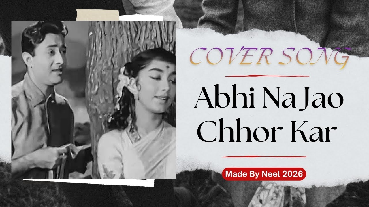 Abhi Na Jao Chhor kar K Dil Abhi Bhara Nahi ll Hindi Song ll New Cover Song ll 2026 ll 