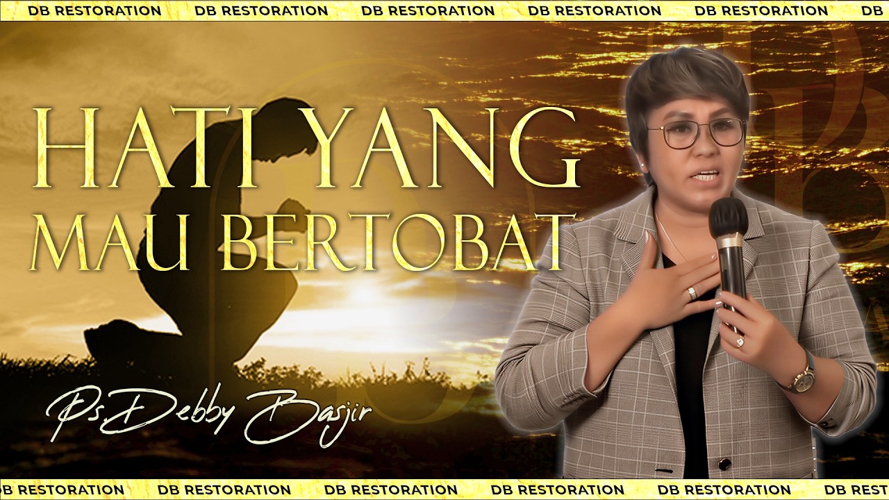 HATI YANG MAU BERTOBAT | PS DEBBY BASJIR - DB RESTORATION
