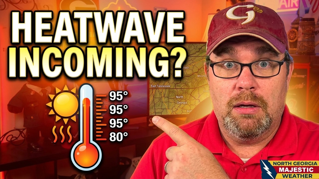 Sweltering Heat Ahead?  E Tennessee & N Georgia Forecast Analysis!