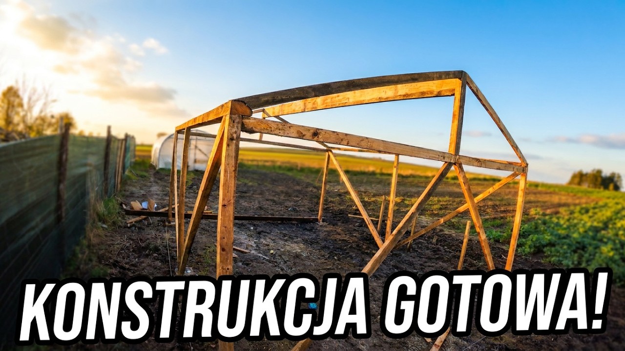 Budowa Tunelu Foliowego Cz.2 -  Drewniana Konstrukcja Gotowa.
