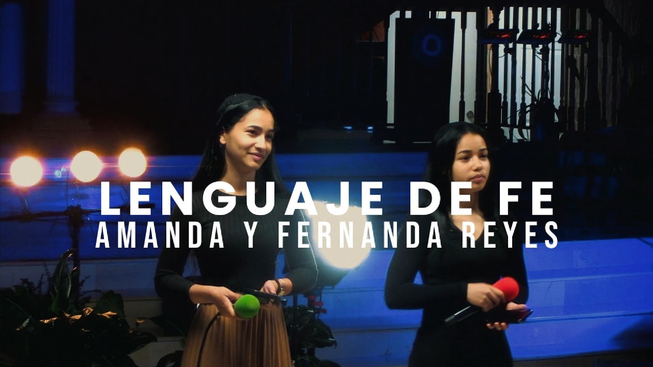 Lenguaje de Fe - Amanda y Fernanda Reyes