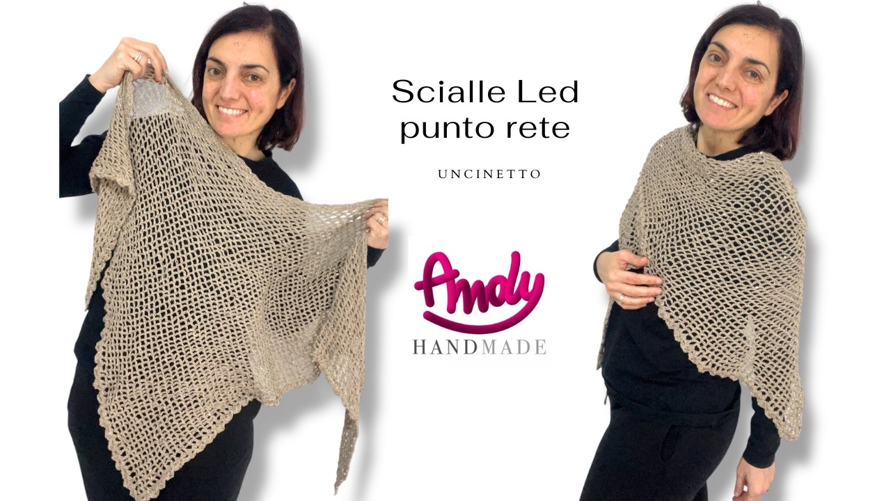 Tutorial Scialle Led punto rete Uncinetto Andy HAndmade