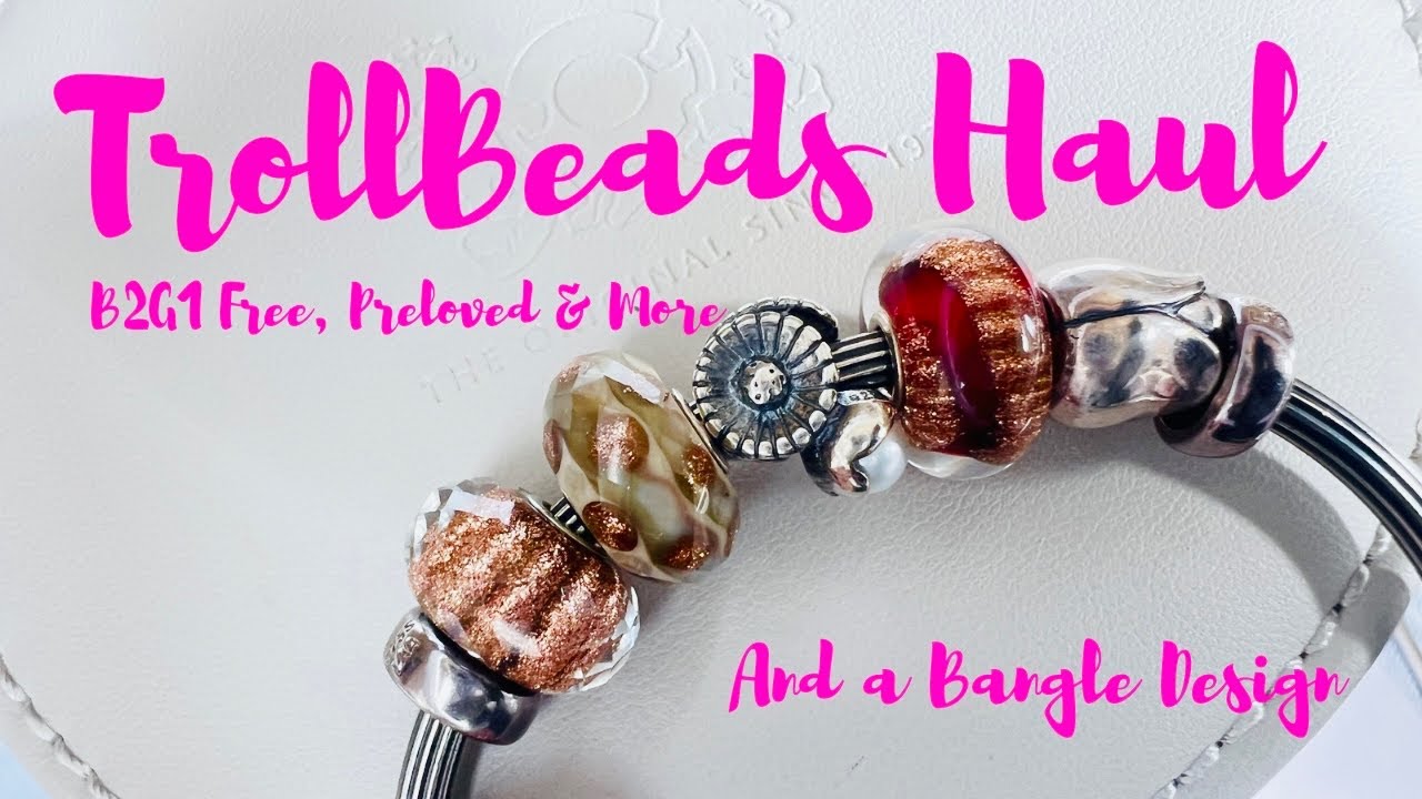 TrollBeads Haul | B2G1, Preloved & More