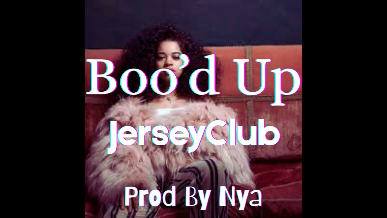 Boo'd Up #jerseyclub - Prod By Nya